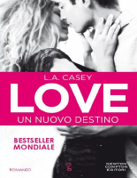 Un nuovo destino 1 - Love - L.A.Casey.pdf